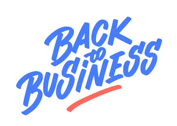 Vector illustration of Back to business. Vector lettering sign.
