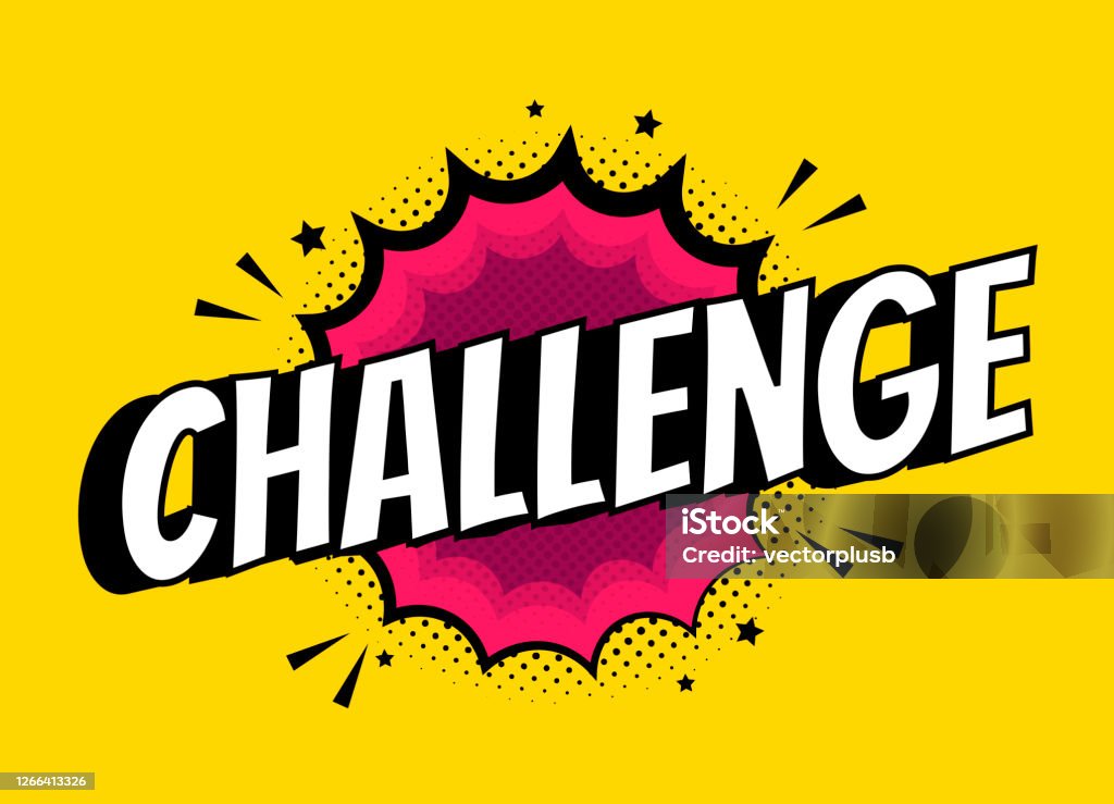 Vector Challenge Sign Pop Art Comic Speech Bubble With Expression Text  Competition Bright Dynamic Cartoon Splash Illustration Stock Illustration -  Download Image Now - Istock