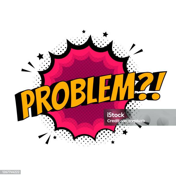 Vector Problem Sign Pop Art Comic Speech Bubble With Expression Text ...