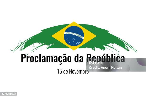 Brazil Greeting Text 15 De Novembro Proclamacao Da Republica Translate  November 15 Proclamation Day Of The Republic In Brasil Vector Illustration  Stock Illustration - Download Image Now - iStock
