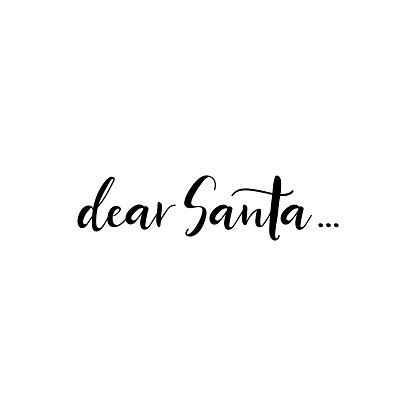 Dear Santa. Christmas lettering. Ink illustration. Modern brush calligraphy Isolated on white background