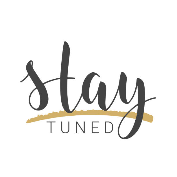 Handwritten Lettering of Stay Tuned. Vector Illustration. Handwritten Lettering of Stay Tuned. Template for Banner, Card, Poster, Print or Web Product. Objects Isolated on White Background. Vector Stock Illustration. stay tuned concept stock illustrations