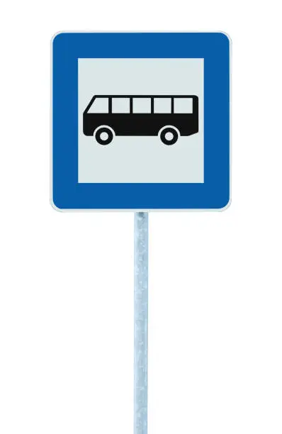 Bus stop road sign, grey pole post, traffic roadsign, blue isolated signage, large vertical closeup