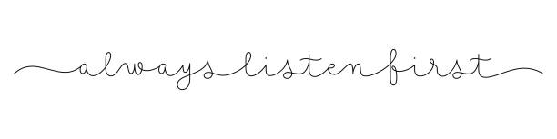 ALWAYS LISTEN FIRST black monoline calligraphy banner ALWAYS LISTEN FIRST black vector monoline calligraphy banner with swashes teamwork slogan stock illustrations