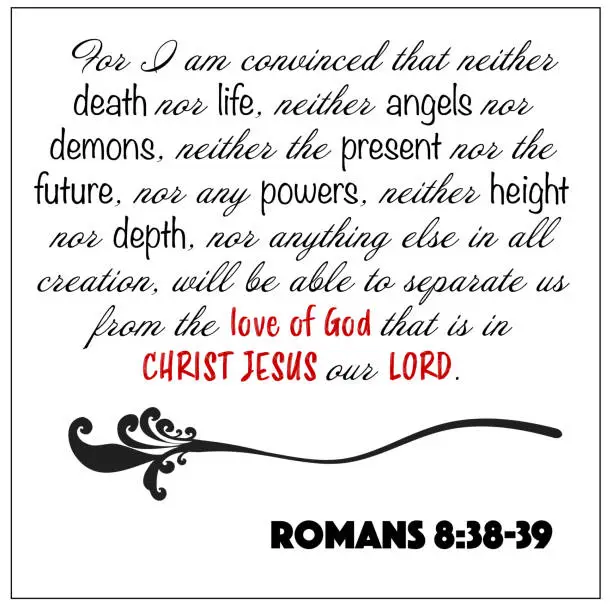 Vector illustration of Romans 8:38-9 - Nothing can separate us from the love of God vector on white background for Christian encouragement from the New Testament Bible scriptures.