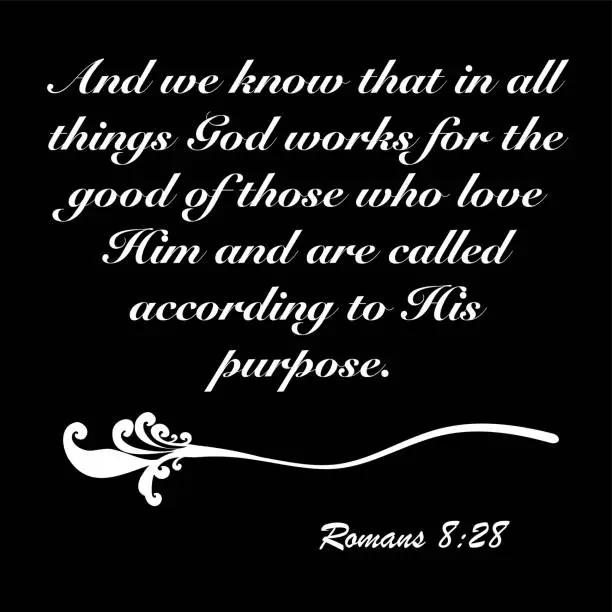 Vector illustration of Romans 8:28 - And we now that in all things God works for the good of those who love him design vector on white background for Christian encouragement from the New Testament Bible scriptures.