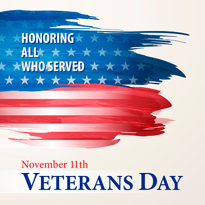 The ceremony of Veterans Day that honors all military veterans who served in the United States in all wars, on the paint brushed American flag background