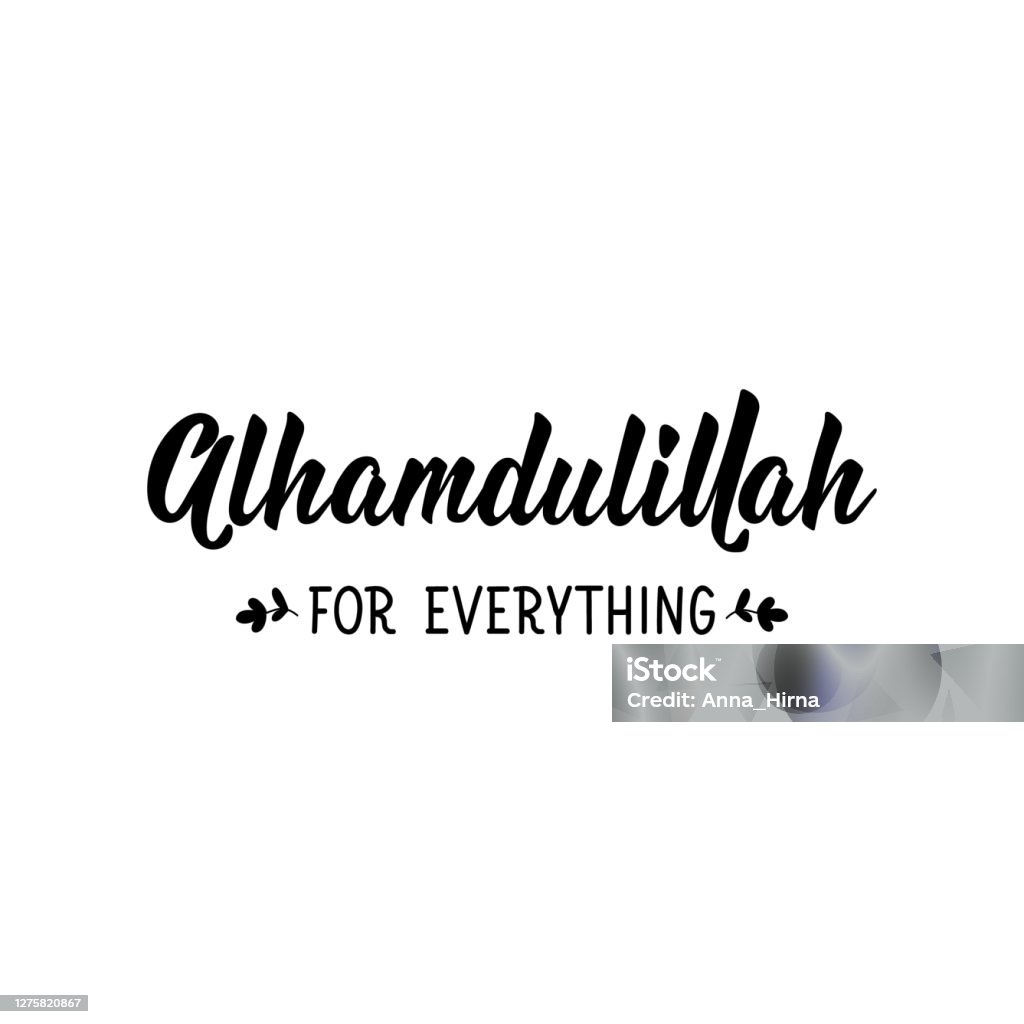 Alhamdulillah For Everything Lettering Calligraphy Vector Ink ...