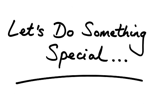 Lets Do Something Special.. handwritten on a white background.