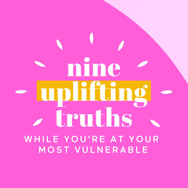 Nine uplifting truths while you’re at your most vulnerable Nine uplifting truths while you’re at your most vulnerable you re awesome stock illustrations