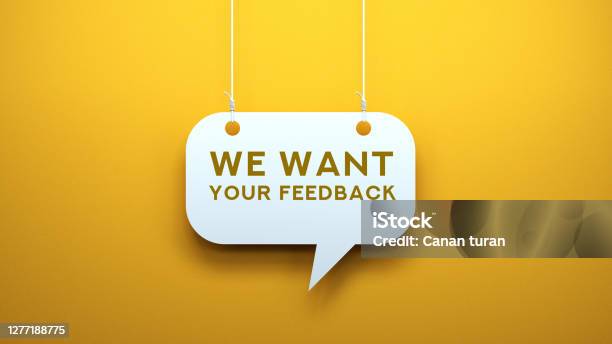 We Want Your Feedback Speech Bubble Concept Stock Photo - Download Image Now - Feedback, Questionnaire, Rating