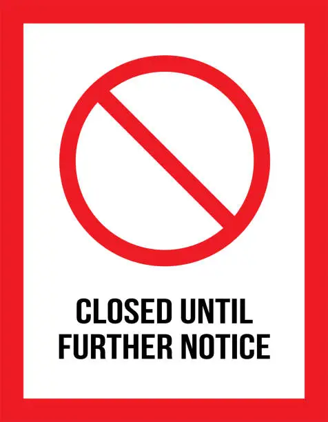 Vector illustration of Closed until further notice shut down sign.