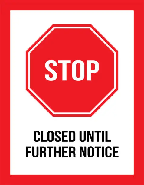 Vector illustration of Closed until further notice. Stop sign.