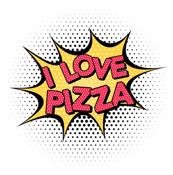 Vector illustration of I Love Pizza text in comics style