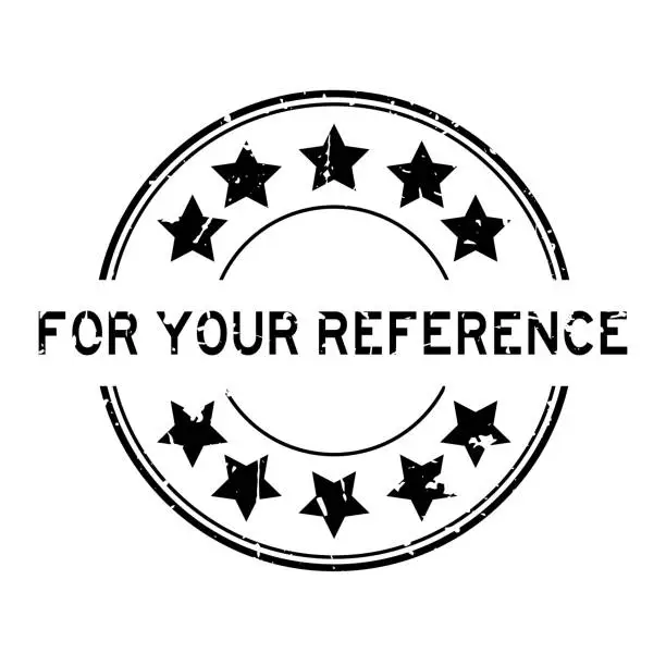 Vector illustration of Grunge black for your reference word with star icon round rubber seal stamp on white background