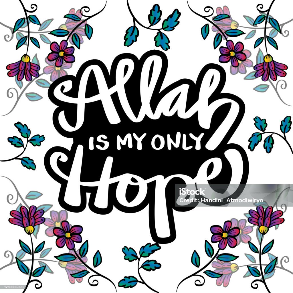 Allah Is My Only Hope With Flowers Background Islamic Quote Stock ...