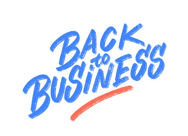 Vector illustration of Back to business. Vector lettering sign.