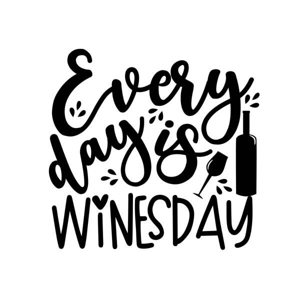 ilustrações de stock, clip art, desenhos animados e ícones de every day is winesday - funny phrase with bottle and wineglass. - routine foods and drinks clothing household equipment