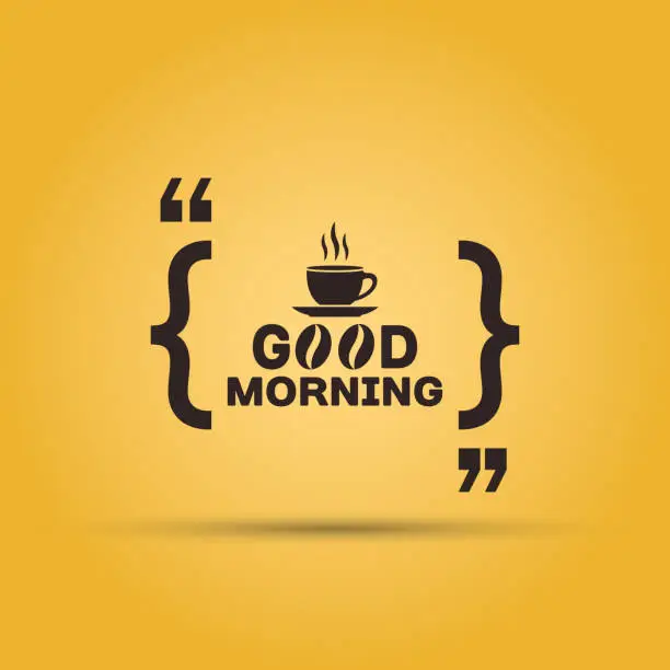 Vector illustration of Quotation mark speech bubble with message "good morning with coffee". Cafe menu typographic design element isolated on yellow background