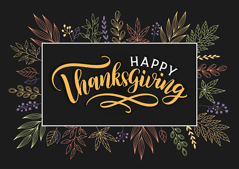Happy Thanksgiving hand sketched lettering greeting card. Happy thanksgiving text with autumn floral decoration.
