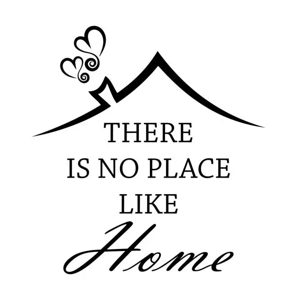 Vector illustration of THERE IS NO PLACE LIKE HOME - Stay home, stay safe