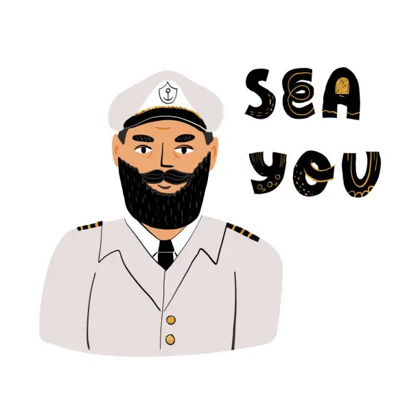 Vector illustration of Cute card design. Portrait of a captain in a marine uniform with epaulets, wearing a cap and Sea you hand lettering. Hand-drawn vector isolated illustration.