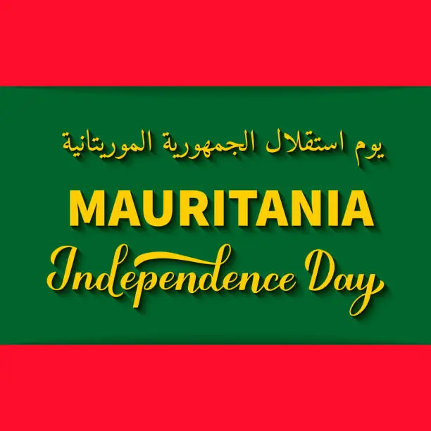 Vector illustration of Mauritania independence Day lettering in English and in Arabian. Holiday celebrated on November 28. Vector template for typography poster, banner, greeting card, flyer, etc