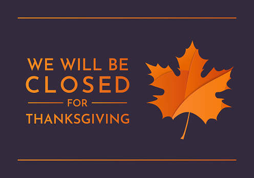 Thanksgiving, We will be closed sign. Vector illustration. EPS10