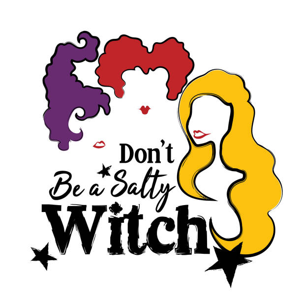 Halloween quote on white background, three sisters Halloween quote on white background, three sisters. Hocus Pocus Halloween movie, Don't be a salty witch! Good for t-shirt, invitation, printing press, mug, scrap booking, gift etc sister stock illustrations