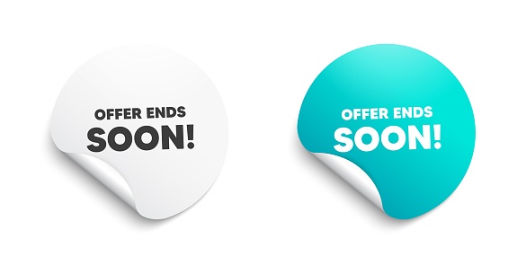 Offer ends soon. Round sticker with offer message. Special offer price sign. Advertising discounts symbol. Circle sticker mockup banner. Offer ends soon badge shape. Vector