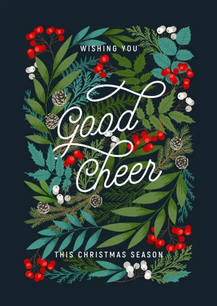 Vector illustration of Wishing you Good Cheer postcard. Merry Christmas and Happy New Year invitation with holly and rowan berries, cones, pine and fir branches, winter plants.