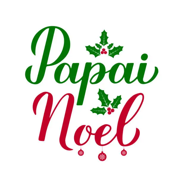 Vector illustration of Papai Noel calligraphy hand lettering with holly berry mistletoe isolated on white. Santa Claus in Brazilian Portuguese typography poster. Vector template for greeting card, banner, flyer, sticker