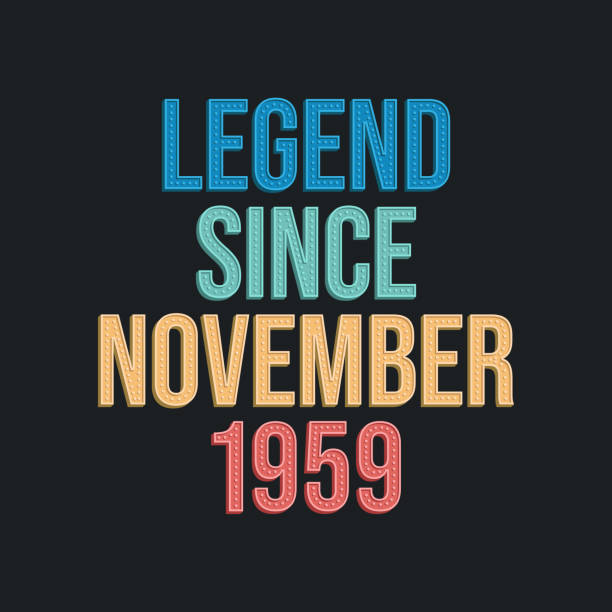 ilustrações de stock, clip art, desenhos animados e ícones de legend since november 1959 - retro vintage birthday typography design for tshirt - 1950 1959