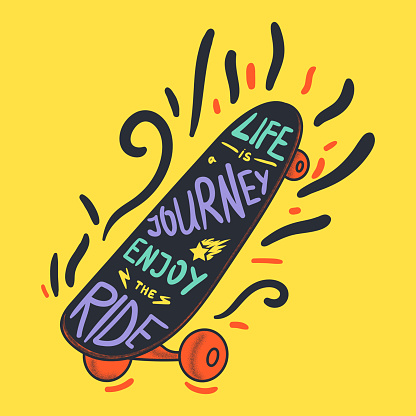 Life journey, enjoy ride inspirational quote for poster template or clothes print. Skateboard lifestyle concept. Modern hipster motivation grunge element. Vector illustration
