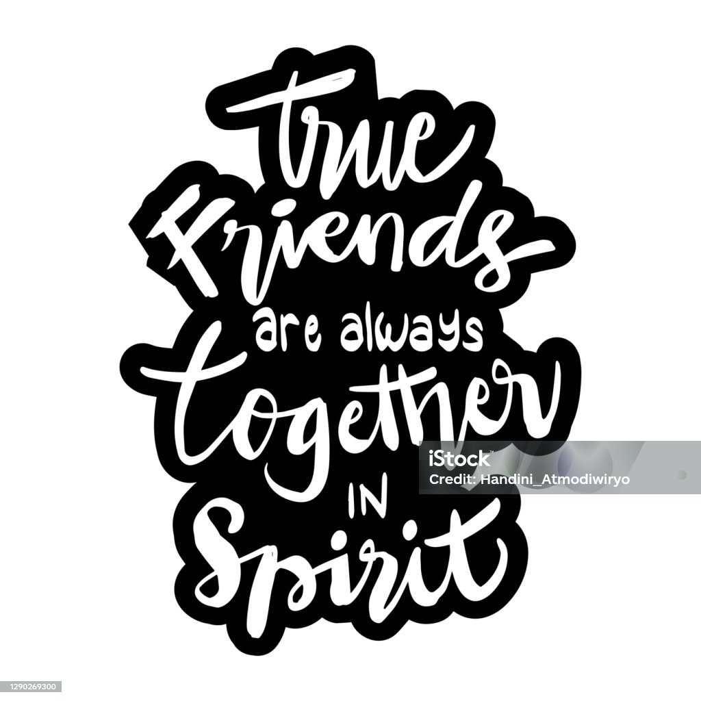 True Friends Are Always Together In Spirit Friendship Quotes Stock ...