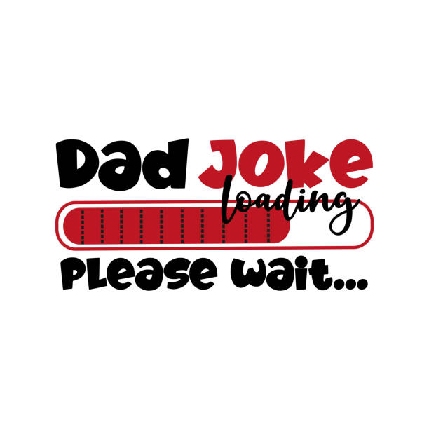 ilustraciones, imágenes clip art, dibujos animados e iconos de stock de papá broma cargando, por favor espere... - frase divertida para papá. - papá