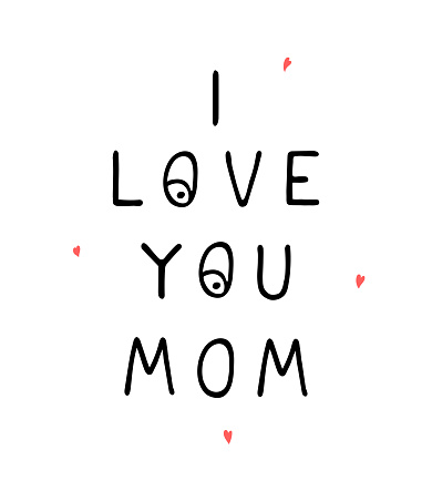 I Love You Mom Fun Hand Drawn Nursery Poster With Lettering Stock  Illustration - Download Image Now - iStock
