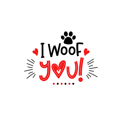 Dog valentines day lettering. Pets typography about love. I woof you. Funny greeting quote. Cute puppy text.