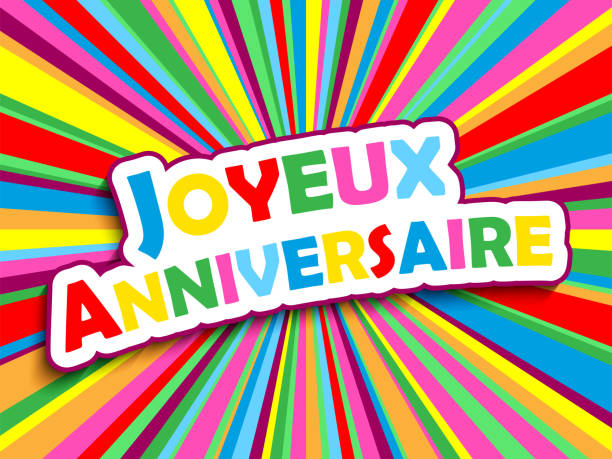 JOYEUX ANNIVERSAIRE! colorful typography banner (HAPPY BIRTHDAY! in French) JOYEUX ANNIVERSAIRE! colorful vector typography banner with radial lines (HAPPY BIRTHDAY! in French) anniversaire stock illustrations