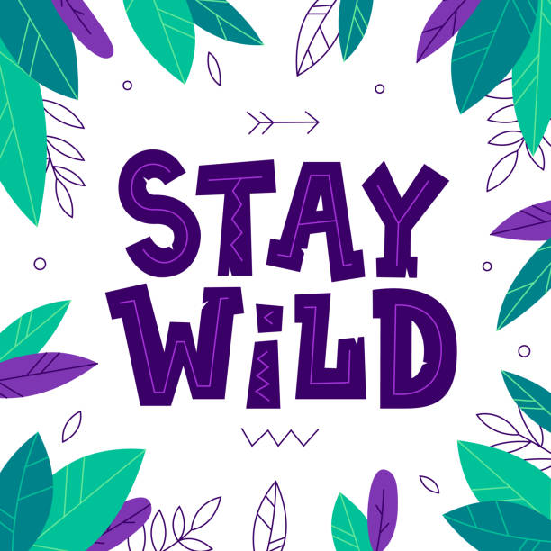 Stay Wild quote with leaves frame. Cute vector illustration in tribal style. Inspirational and motivational phrase. Stay Wild quote with leaves frame. Cute vector illustration in tribal style. Inspirational and motivational phrase for prints, textiles, children goods. animals in the wild stock illustrations