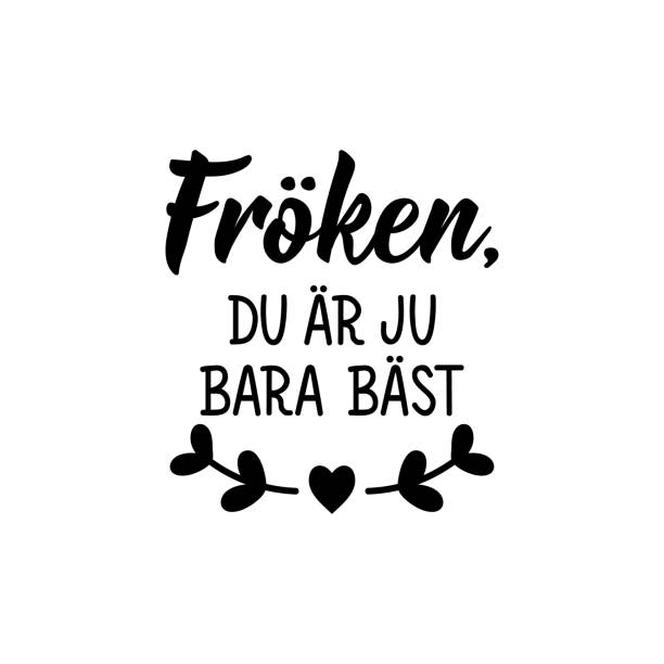 Translated from Swedish: Miss, you're just the best. Lettering. Banner. Calligraphy vector illustration. Translated from Swedish: Miss, you're just the best. Modern vector brush calligraphy. Ink illustration. Perfect design for greeting cards, posters, t-shirts, banners. you re awesome stock illustrations