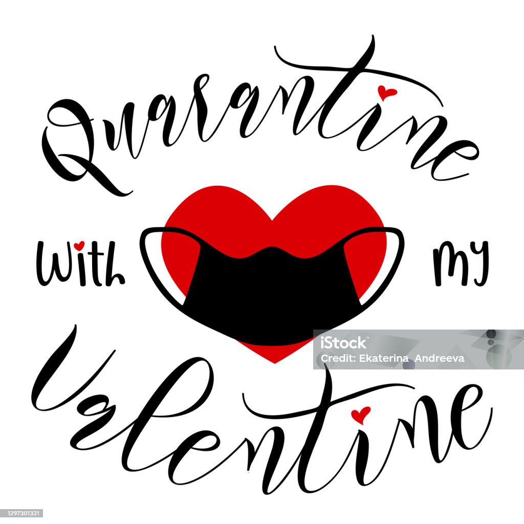Valentines Day Funny Design Handwritten Calligraphy Lettering Quote  Quarantine With My Valentine With Masked Heart Holiday Print For Tshirt  Poster Card Or Sticker Red And Black Isolated On White Stock Illustration -