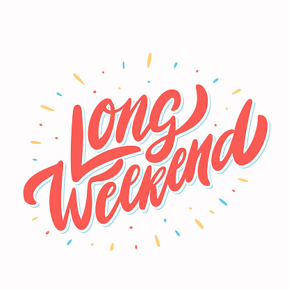 Long Weekend. Vector lettering. Vector hand drawn illustration.