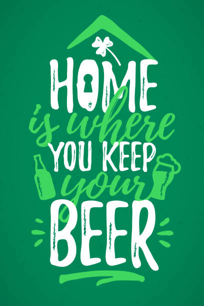 ilustraciones, imágenes clip art, dibujos animados e iconos de stock de home is where you keep your beer funny lettering - parade of homes