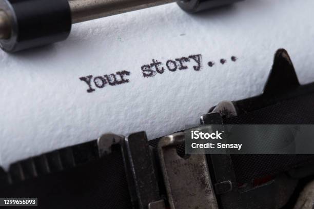 Your Story The Text Is Typed On Paper With An Old Typewriter A Vintage Inscription A Story Of Life Stock Photo - Download Image Now