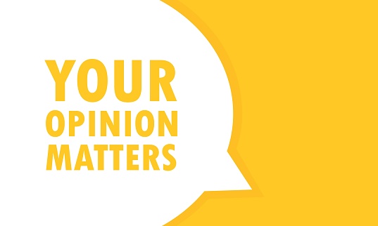 Your opinion matters speech bubble banner. Can be used for business, marketing and advertising. Vector EPS 10. Isolated on white background.