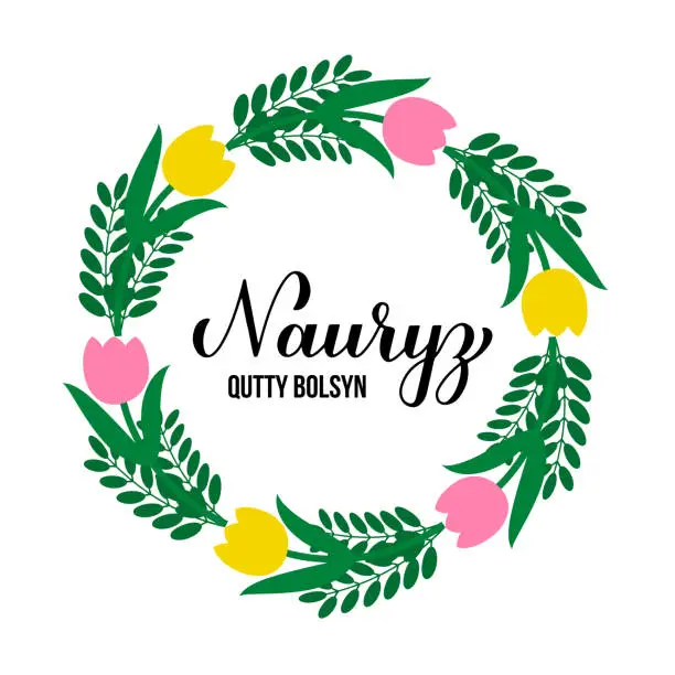 Vector illustration of Happy Nauryz calligraphy hand lettering in Kazakh language with floral wreath of tulips. Spring holiday in Kazakhstan. Vector template for greeting card, banner, poster, flyer, etc