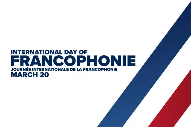 Vector illustration of International Day of Francophonie. Inscription in French: International Day of Francophonie. March 20. Holiday concept. Template for background, banner, card, poster.. Vector EPS10 illustration.