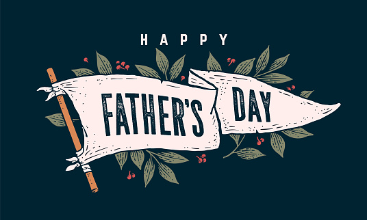 Father Day. Flag grahpic. Old vintage trendy flag with text Father Day for father holiday. Old school vintage banner flag, retro style greeting card with leaves decoration. Vector Illustration