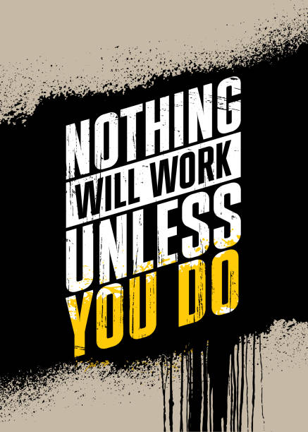 Nothing Will Work Unless You Do. Inspiring Typography Creative Motivation Quote Poster Template.  Vector Banner Design Illustration Concept On Grunge Textured Rough Background Inspiring Typography Creative Motivation Quote.  Vector Banner Design Concept On Textured Background exercise background stock illustrations